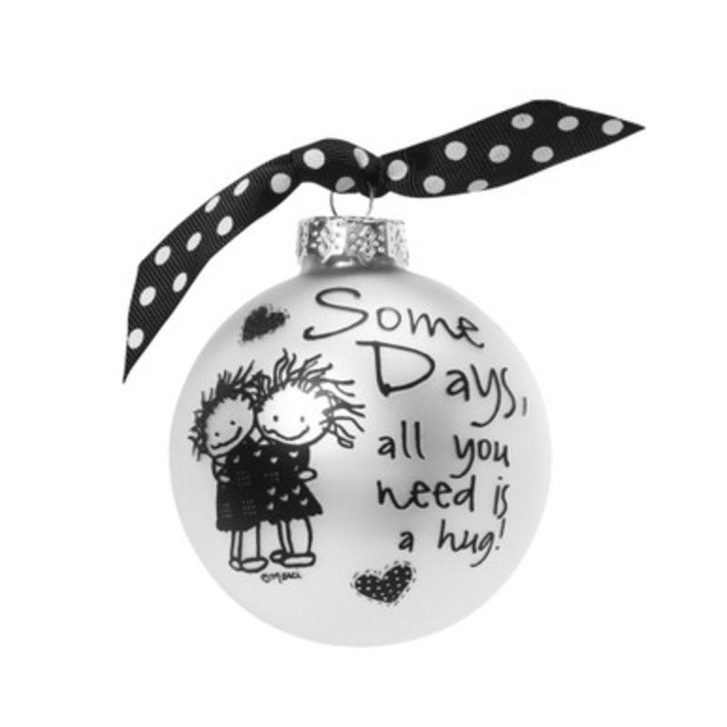 Some Days All You Need is a Hug Glass Christmas Ball Ornament 2.75 (70mm)