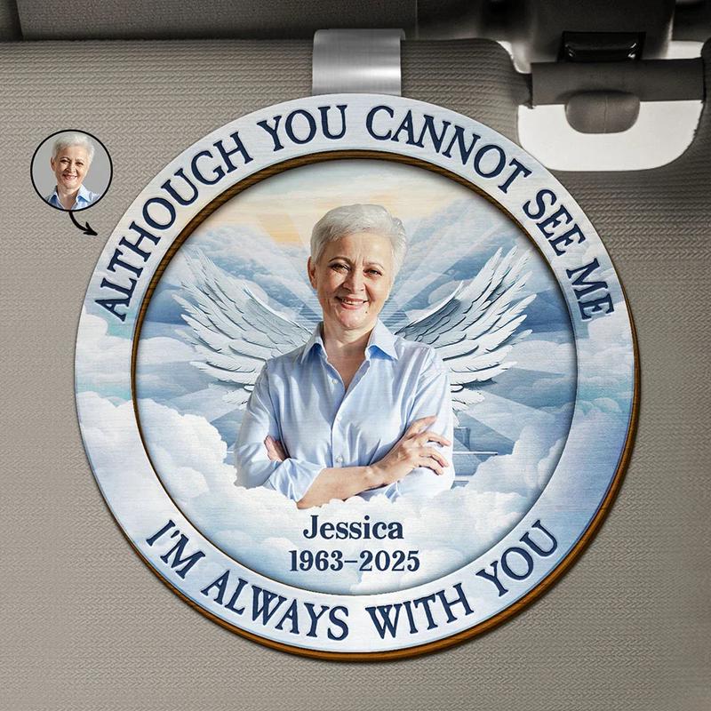 Custom Photo Although You Cannot See Me I'm Always With You Memorial Heaven - Personalized Custom Shaped Car Visor Clip