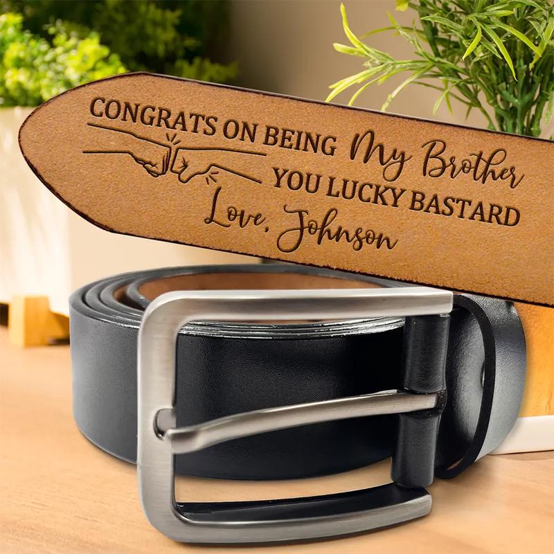 Congrats On Being My Brother - Personalized Engraved Leather Belt